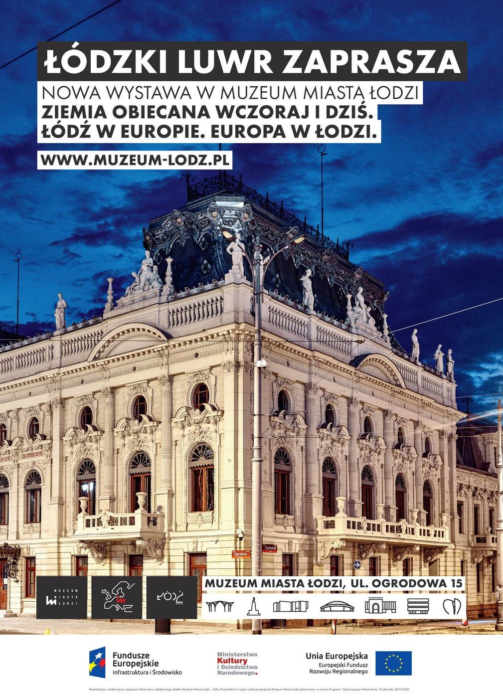 Łódzki Luwr Zaprasza. Nowa wystawa w Muzeum Miasta Łodzi Ziemia Obiecana wczoraj i dziś. Łódź w Europie. Europa w Łodzi.