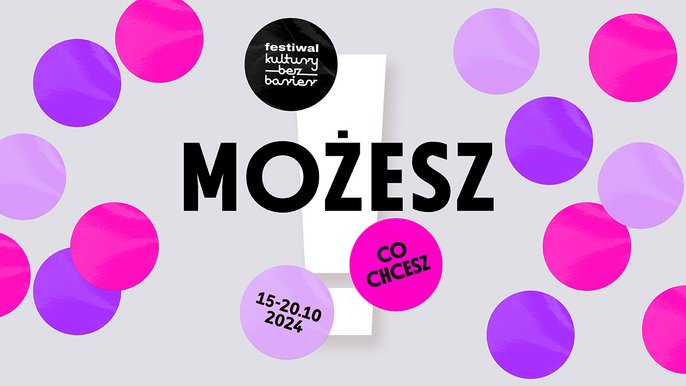 - grafika z napisem Festiwal Kultury Bez Barier Możesz co chcesz 15 do 20 października 2024