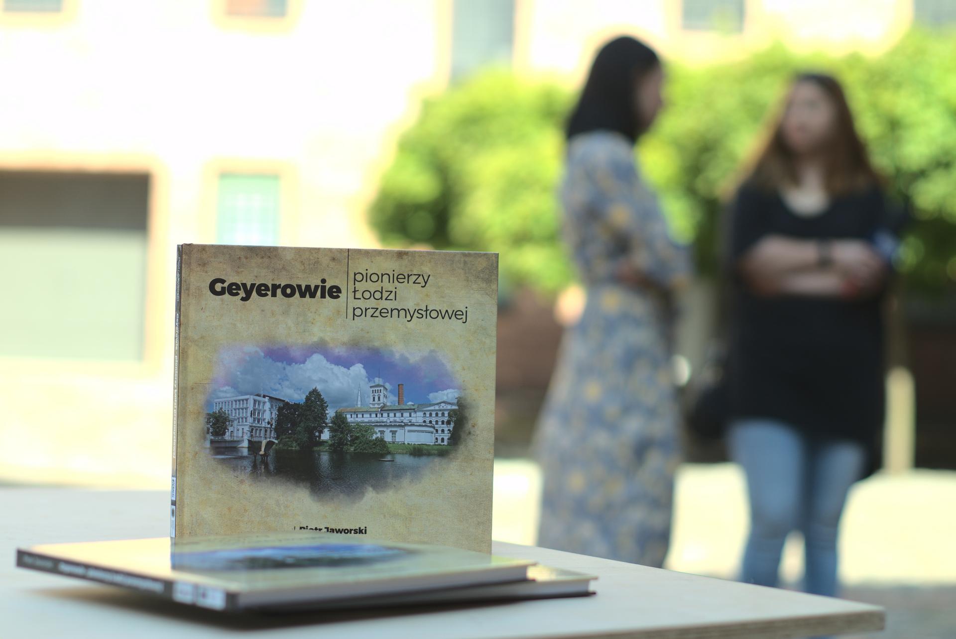 Książka „Geyerowie – pionierzy Łodzi przemysłowej”